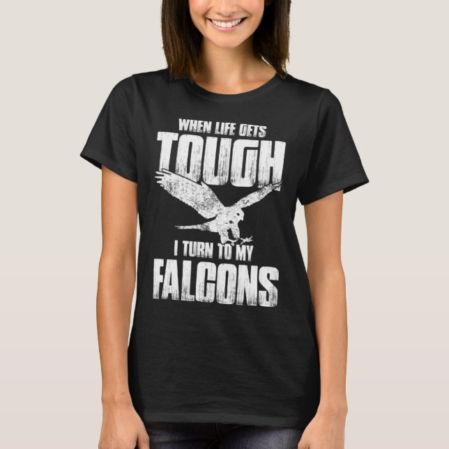 T-shirt Falconer Dad Falconry When Life Gets Tough (Devant)