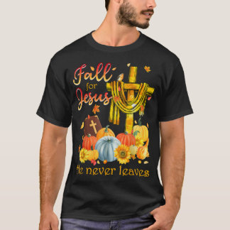 T-shirt Fall for Jesus He Never Leaves Christian Faith Jes