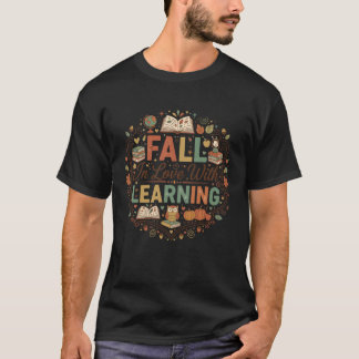 T-shirt Fall in Love with Learning Teacher Student Reading