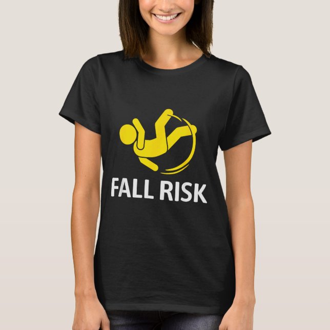 T-shirt Fall Risk Balance Issues Funny Fall Risk  (Devant)