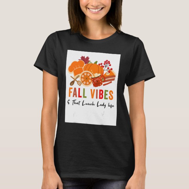 T-shirt Fall Vibes And That Lunch Lady life ,Funny Thanksg (Devant)