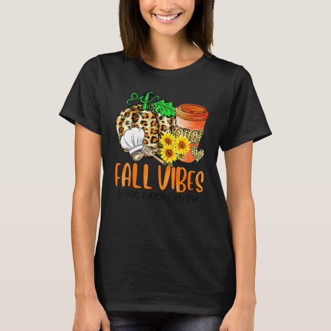 T-shirt Fall Vibes And That Lunch Lady Life Pumpkin Thanks (Devant)
