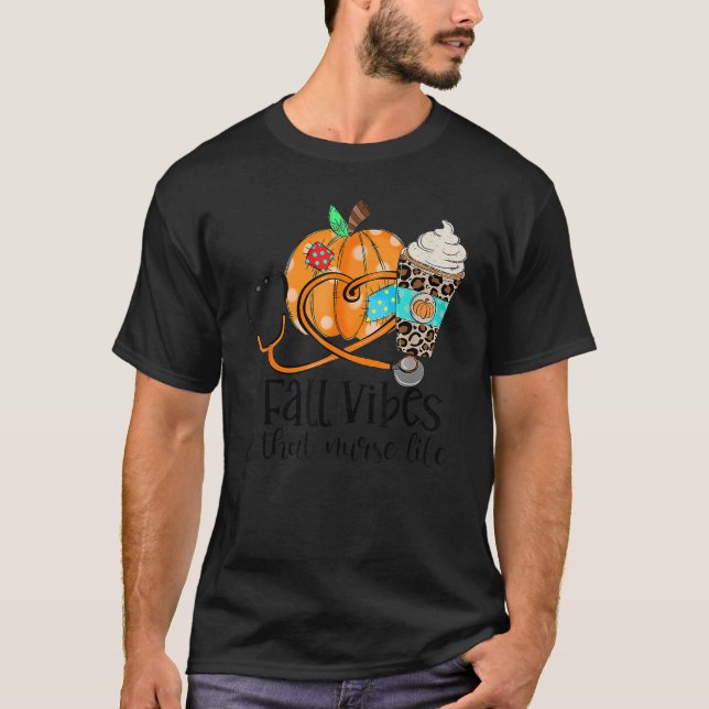 T-shirt Fall Vibes And That Nurse Life  Pumpkin Spice Nurs (Devant)