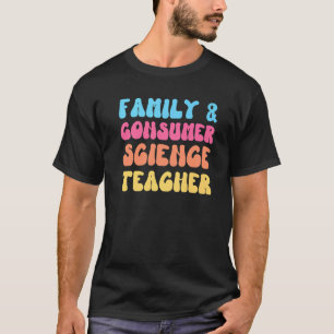 T-shirt Family and consumer Science Teacher FACS Groovy Re