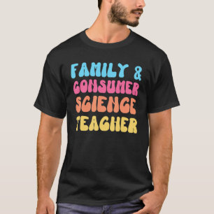 T-shirt Family and consumer Science Teacher FACS Groovy Re