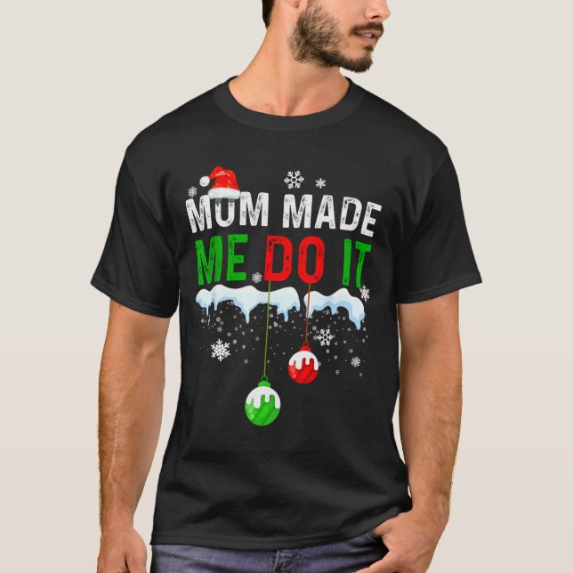 T-shirt Family Christmas Pajamas Matching Mom Made Me Do I (Devant)