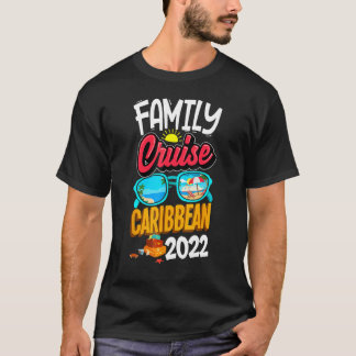 T-shirt Family Cruise Caribbean 2022 Sailing Cruising