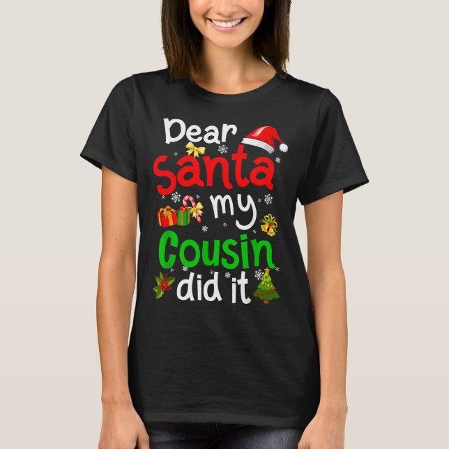 T-shirt Family Funny Dear Santa My Cousin Did It Christmas (Devant)