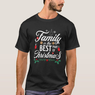 T-shirt Family Is The Best Part Of Christmas