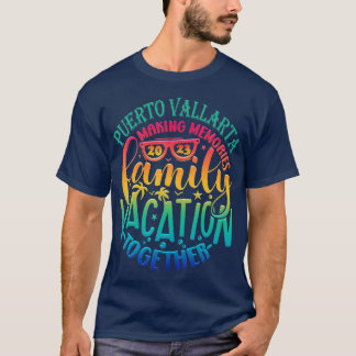 T-shirt Family Vacation Puerto Vallarta Making Memories To