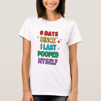 T-shirt Fantaisie "0 Jours Depuis Que Je Me Suis Dernier P