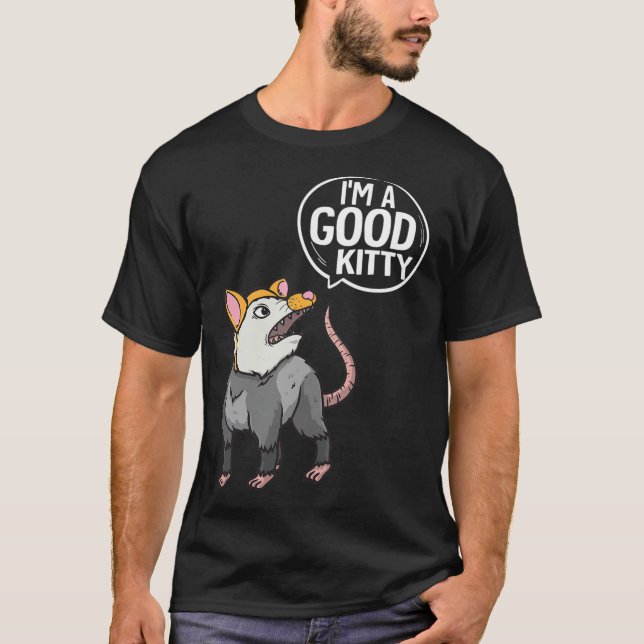 T-shirt Fantaisie Chemise Opossum Je suis Good Kitty Possu (Devant)