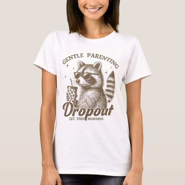 T-shirt Fantaisie Fête des mères "Gentle Parenting Dropout (Devant)