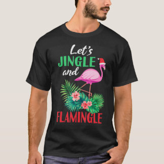 T-shirt Fantaisie Flamant rose Noël Lets Jingle Et Flaming