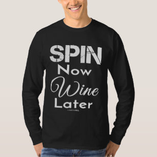 T-shirt Fantastique Chemises Vélo Spin Now Vin Plus Tard F