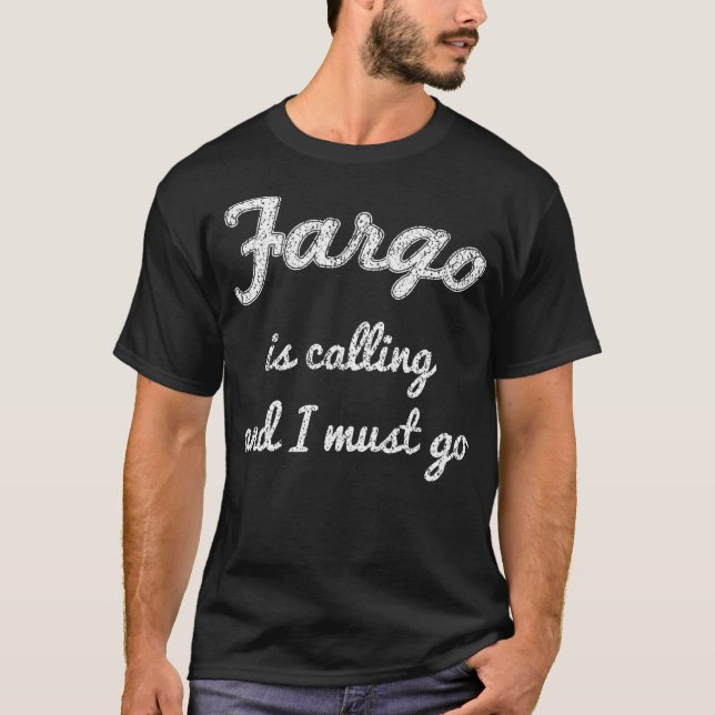 T-shirt FARGO AND NORTH DAKOTA Funny City Triage Accueil R (Devant)