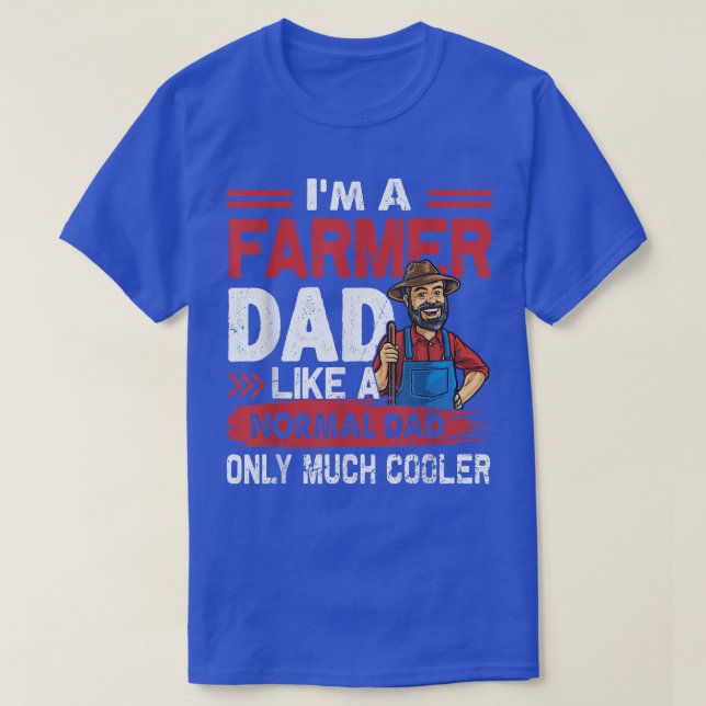 T-shirt Farmer Dad Like A Normal Dad Only Much Cooler  (Design devant)