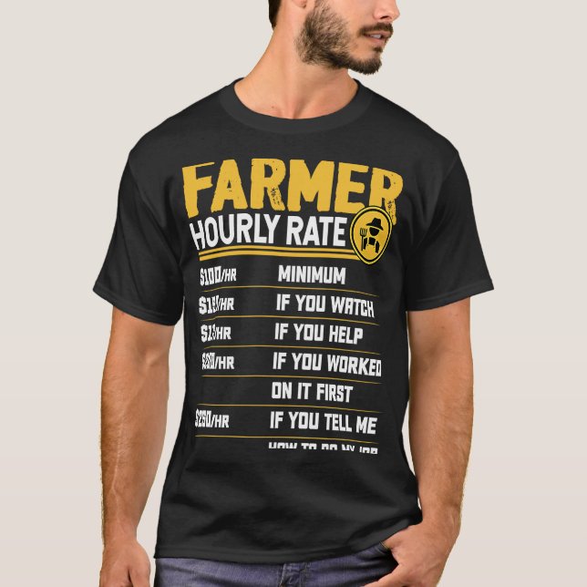 T-shirt Farmer Hourly Rate  Funny Farmer Farming Lover (Devant)