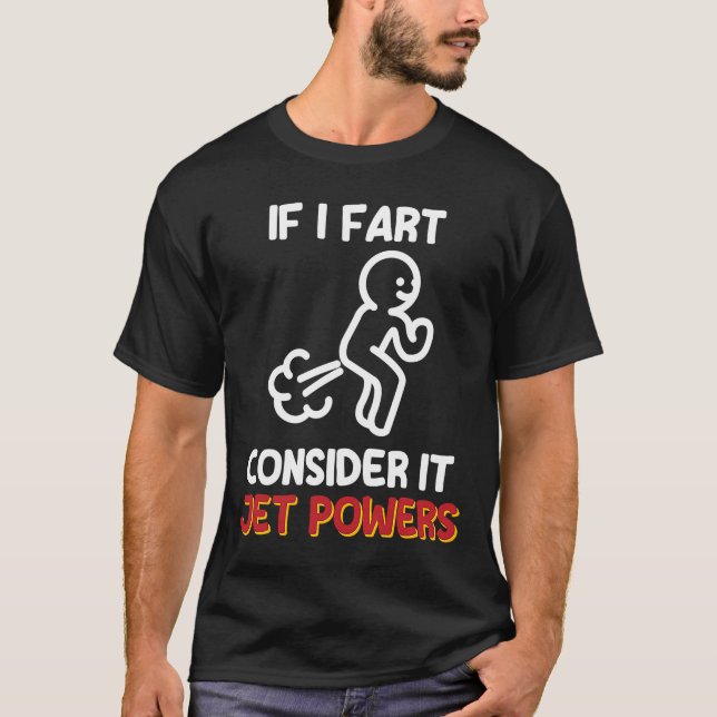 T-shirt Fart Joke Gas Humour Considérez It Jet Power (Devant)