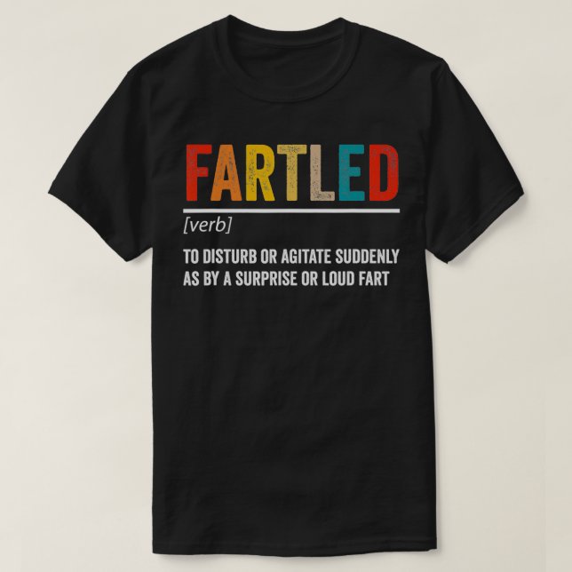 T-shirt Fartled Funny Definition of a Fart  (Design devant)