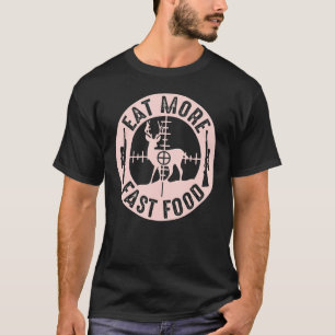 T-shirt Fast Food Funny Deer Hunter Hunter Papa