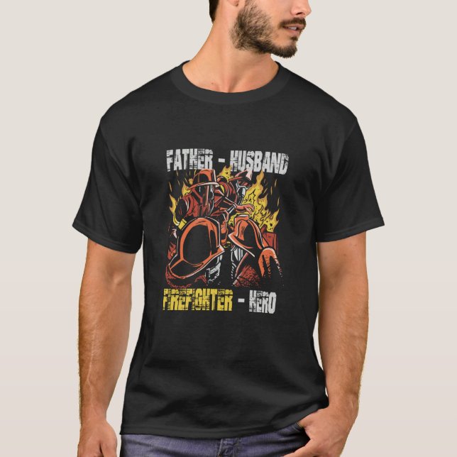 T-shirt Father Husband Firefighter Hero Fireman Dad Daddy (Devant)