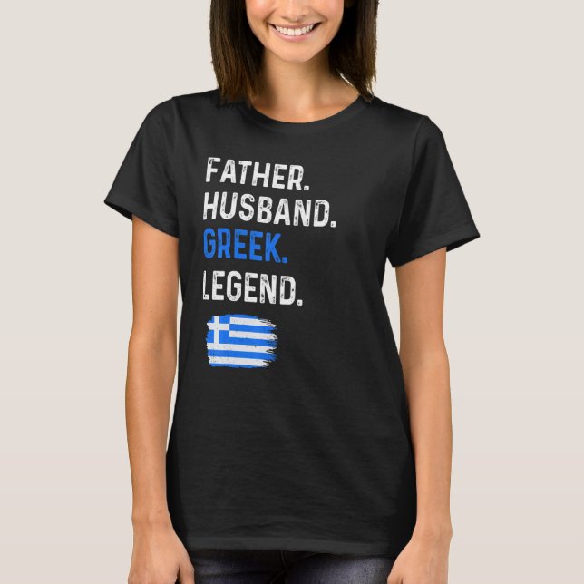 T-shirt Father Husband Greek Legend Proud Dad Greece Flag (Devant)