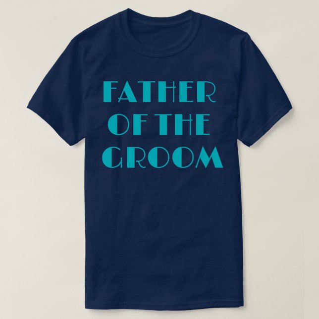 T-shirt Father Of The Groom Funny Bridal Party Grooms Dad  (Design devant)