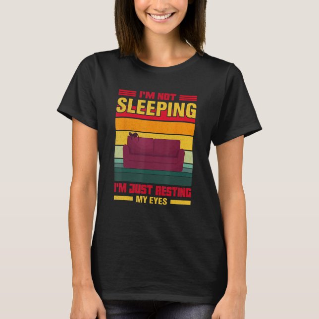 T-shirt Father s Day I m Not Sleeping I m Just Resting My  (Devant)