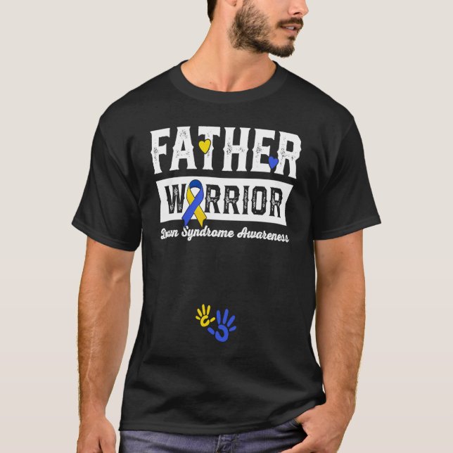 T-shirt Father Warrior Down Syndrome Awareness Family  1 (Devant)