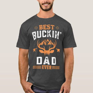 T-shirt Father's Day Mens Best Buckin Dad Ever Deer Hunter