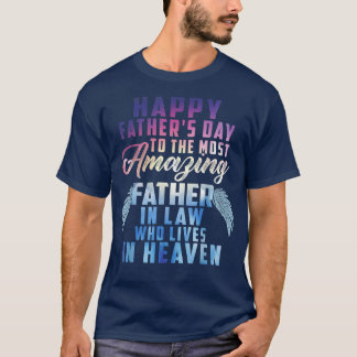 T-shirt Father's Day To The Most Amazing Father In Law In