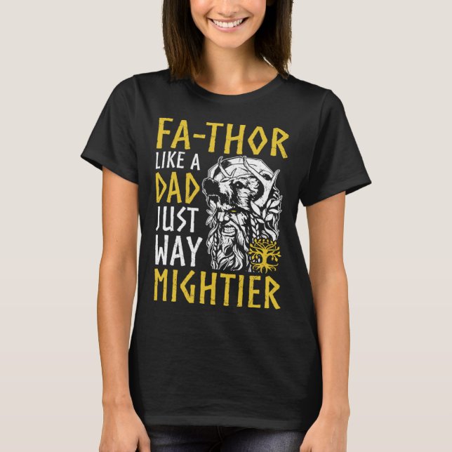 T-shirt Fathor  Like A Dad Just Way Mightier Father s Day  (Devant)