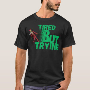 T-shirt Fatigué Mais Qui Essaie  pour Motivation, Persévér