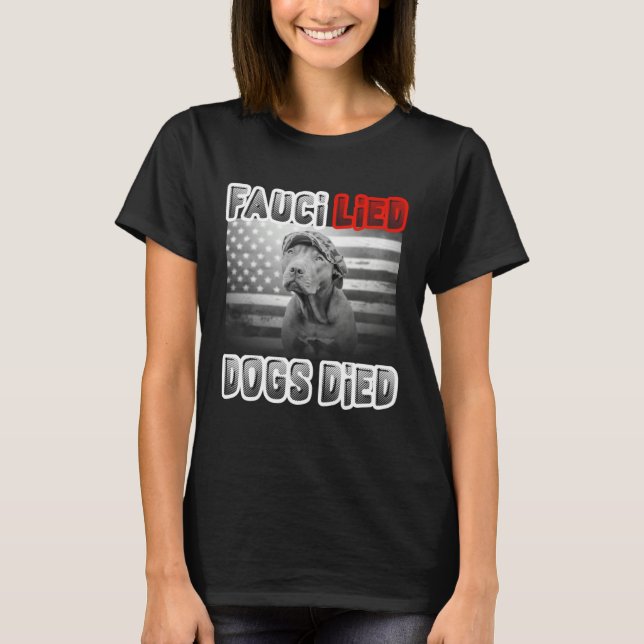 T-shirt Fauci Lied Dogs Died (Devant)