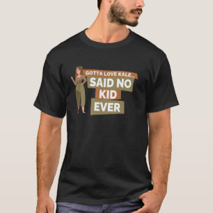 T-shirt Faut aimer le kale dit aucun enfant jamais Non vég