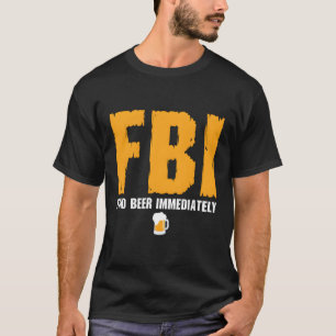 T-shirt Fbi Trouver Bière Immédiatement