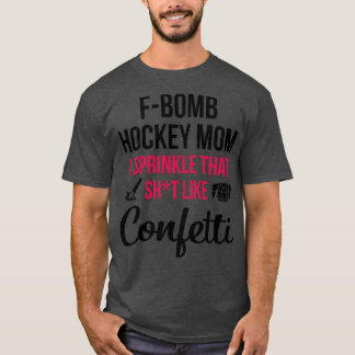 T-shirt Fbombe Hockey Maman Je Saupoudrer Cette Chaussure