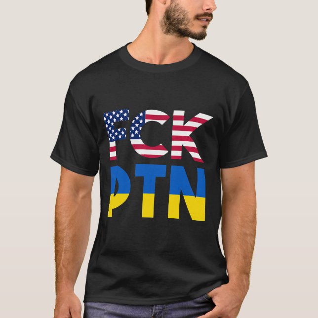 T-shirt FCK PTN Puck Futin Je suis avec Ukraine Amérique  (Devant)