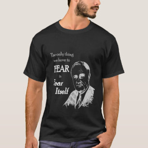 T-shirt Fdr Franklin D Roosevelt Citer Elle-Même
