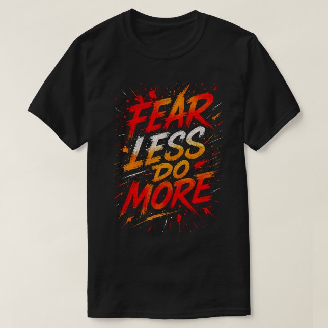 T-shirt Fear Less, Do More Tee (Design devant)
