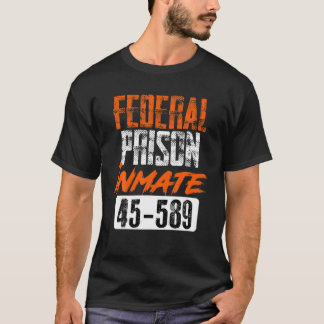 T-shirt Federal Prison Inmate Security And Protect Gift Pr