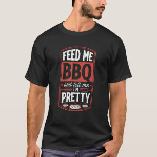 T-shirt Feed Me BBQ Et Dis-Moi Je Suis Plutôt Drôle Steak 