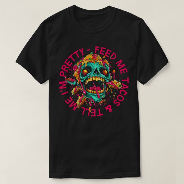 T-shirt Feed Me Tacos Dis-Moi Que Je Suis Assez (Design devant)