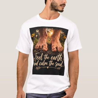 T-shirt Feel the earth calm the soul