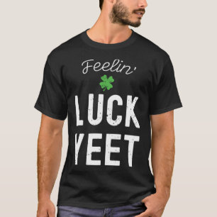 T-SHIRT FEELIN LUCK POURTANT ST PATRICK S DAME LUCKY IRISH