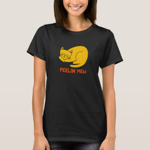 T-shirt Feelin' Meh Chat Lazy Kitten Introvertie inactive