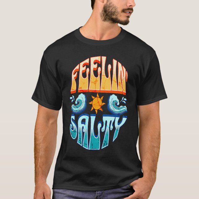 T-shirt Feelin' Salty Surfing Sailing Boating Tropical Isl (Devant)