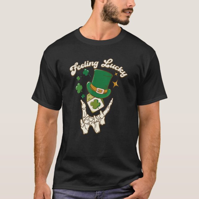 T-shirt Feeling Lucky Clover Skeleton Hand St Patricks Day (Devant)