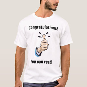 T-shirt Félicitations ! Vous pouvez lire !